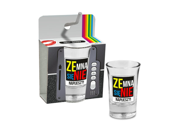 HOT SHOT  kieliszek 35ml   Ze mną się nie napijesz?